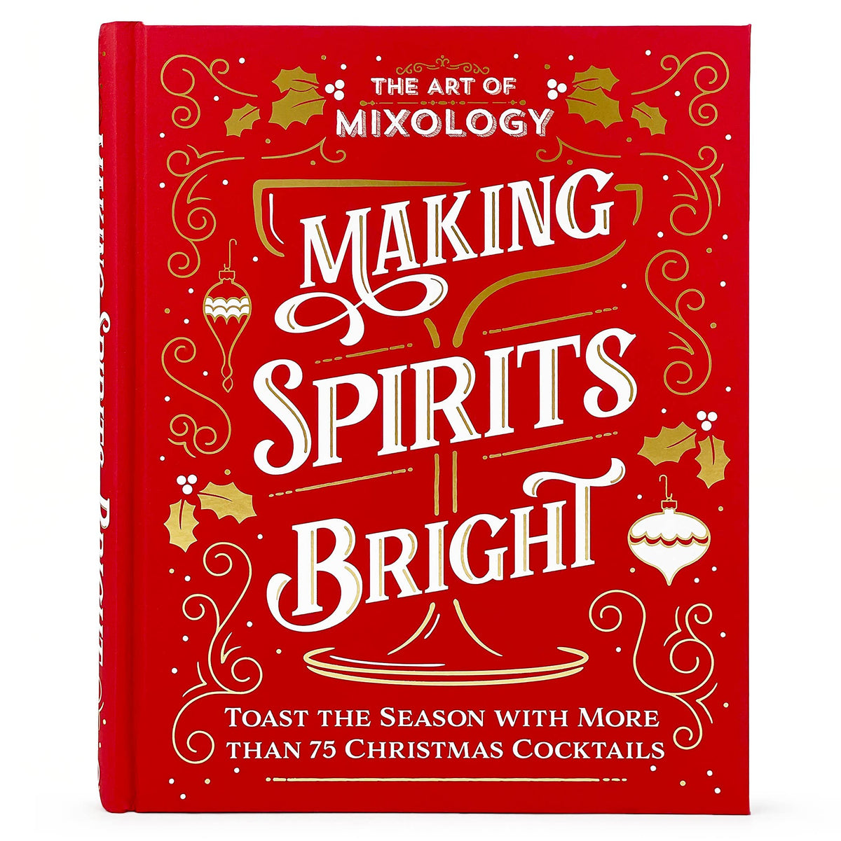 The Art of Mixology: Making Spirits Bright Christmas Cocktails