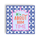 "It's About Bam Time" Blue Tile | Cocktail Napkin