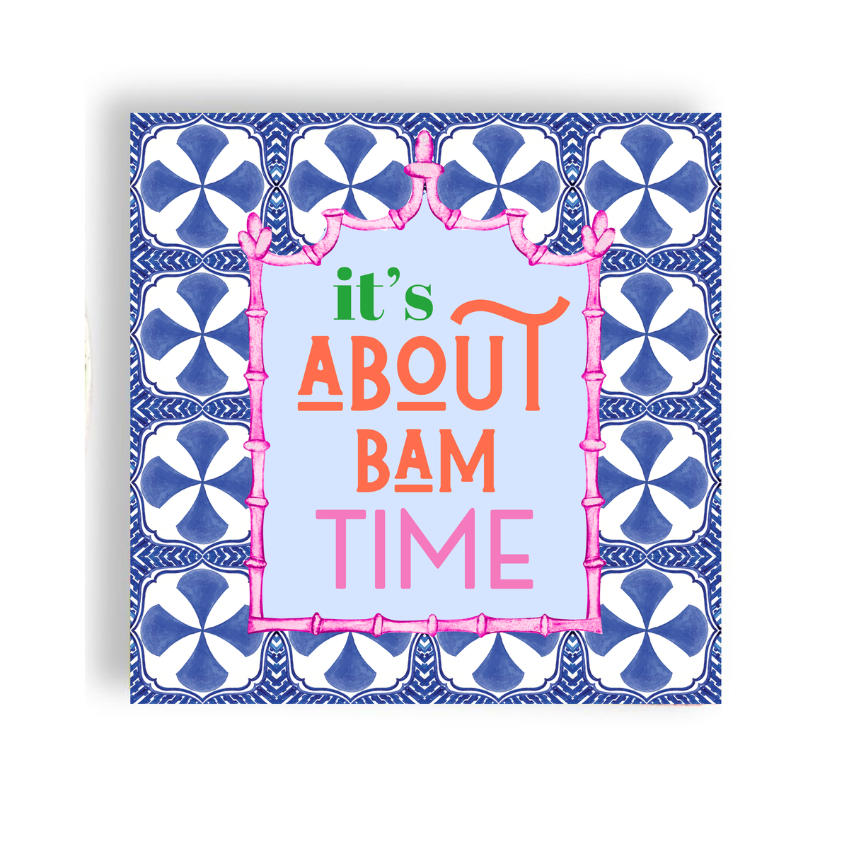 "It's About Bam Time" Blue Tile | Cocktail Napkin