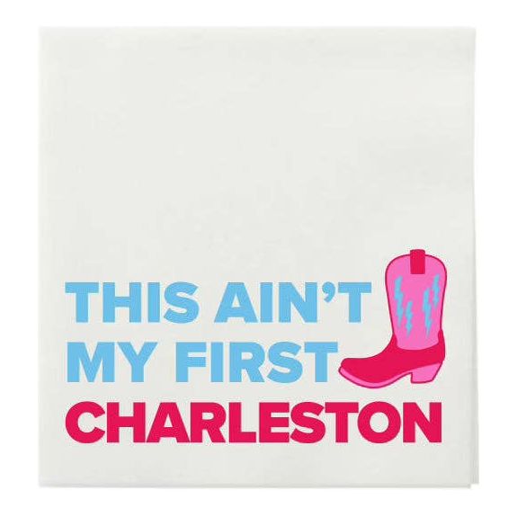 “THIS AIN’T MY FIRST CHARLESTON" COCKTAIL NAPKINS