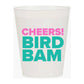 “CHEERS BIRD BAM” SHATTERPROOF CUPS
