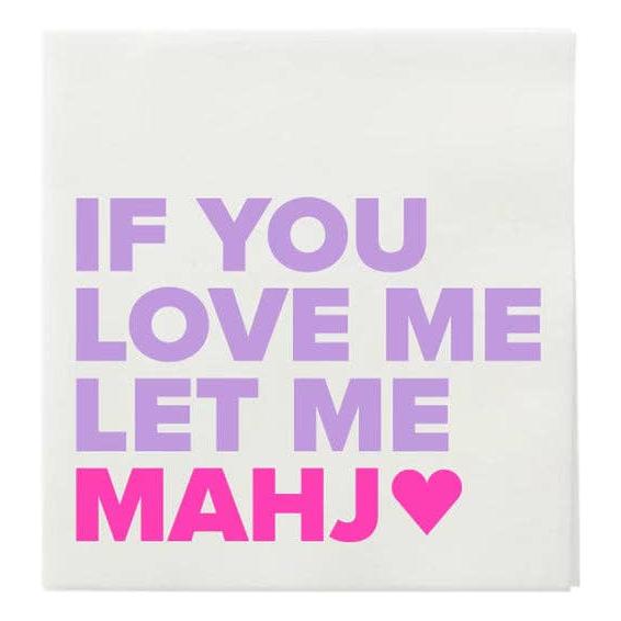 “IF YOU LOVE ME LET ME MAHJ" COCKTAIL NAPKINS