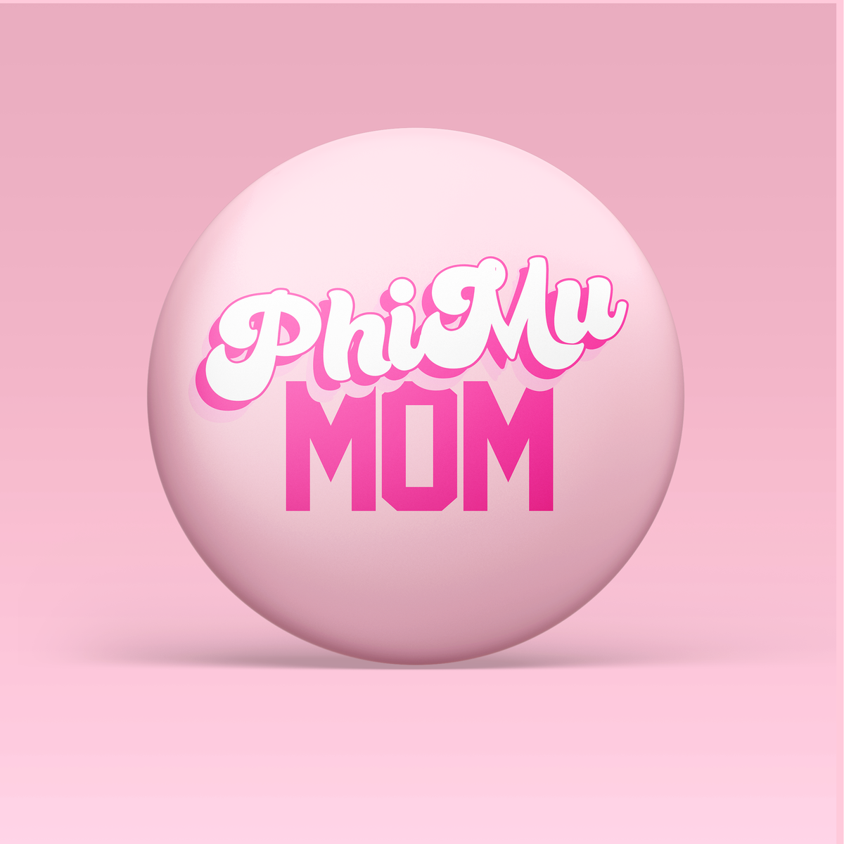 Phi Mu Mom Button