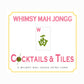 Whimsy Mah Jongg - COCKTAILS & TILES Themed Mahjong Card